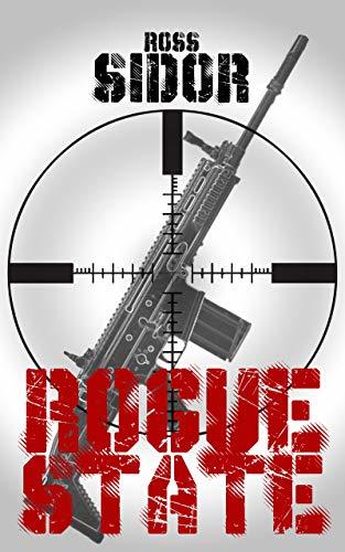 Rogue State (covert action series Book 4) by [Ross Sidor]