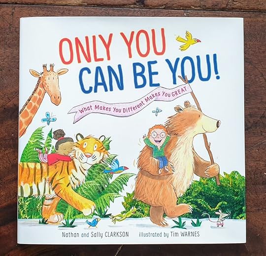 Only You Can Be You! by Nathan and Sally Clarkson, ill. by Tim Warnes (Tommy Nelson) | © Tim Warnes 2019