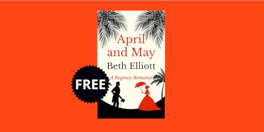 Image may contain: text that says "April and May Beth Elliott Regency Romance FREE"