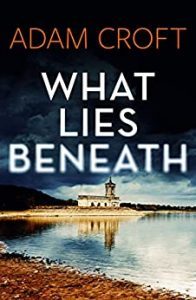 What Lies Beneath by Adam Croft