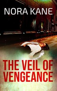 The Veil of Vengeance by Nora Kane
