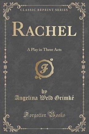 Rachel by Angelna Weld Grimke