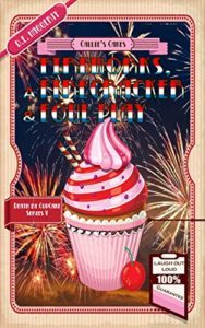Fireworks, A Firecracker & Foul Play by DE Haggerty