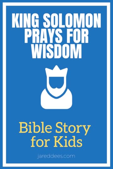 King Solomon Prays for Wisdom