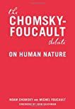 The Chomsky - Foucault Debate: On Human Nature
