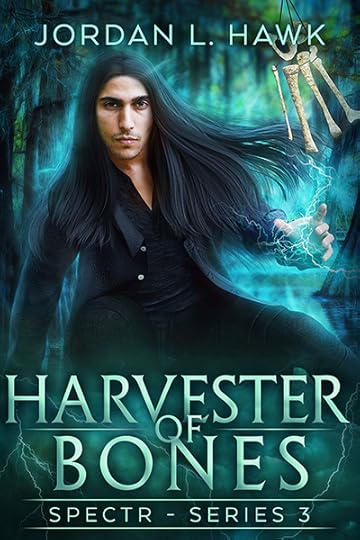 A long-haired man stands in a swamp. Bones hang from the trees. Text reads: Harvester of Bones, SPECTR Series 3 by Jordan L. Hawk