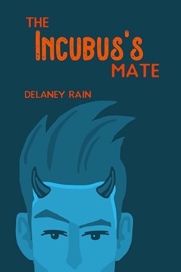 The Incubus's Mate by Delaney Rain