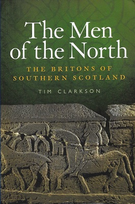 The Men Of The North: the Britons of Southern Scotland