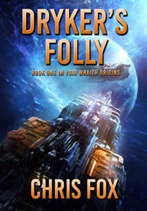 Dryker's Folly by Chris Fox