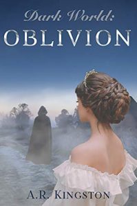 Dark World: Oblivion by A.R. Kingston