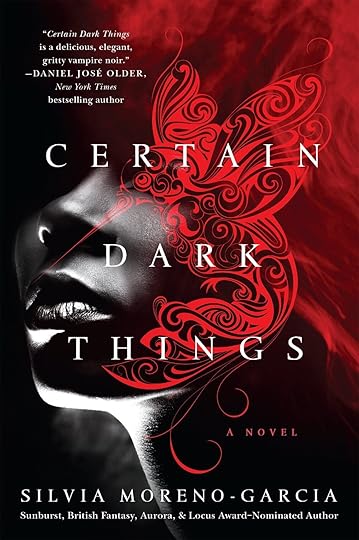 Certain Dark Things: A Novel by Silvia Moreno-Garcia