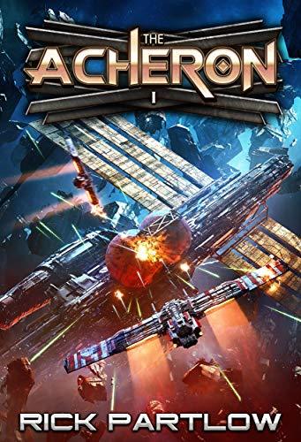 The Acheron: A Military Sci-Fi Series by [Rick Partlow]
