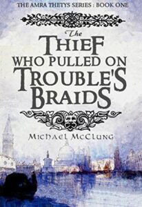 The Thief who pulled on trouble's braids cover