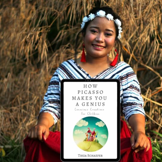 How Picasso Makes You a Genius: Conscious Creations for Children by Tirza Schaefer