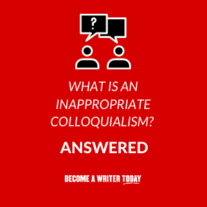 Inappropriate Colloquialism