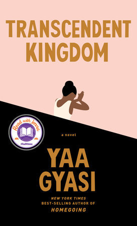 Transcendent Kingdom by Yaa Gyasi: 9780525658184 | PenguinRandomHouse.com: Books