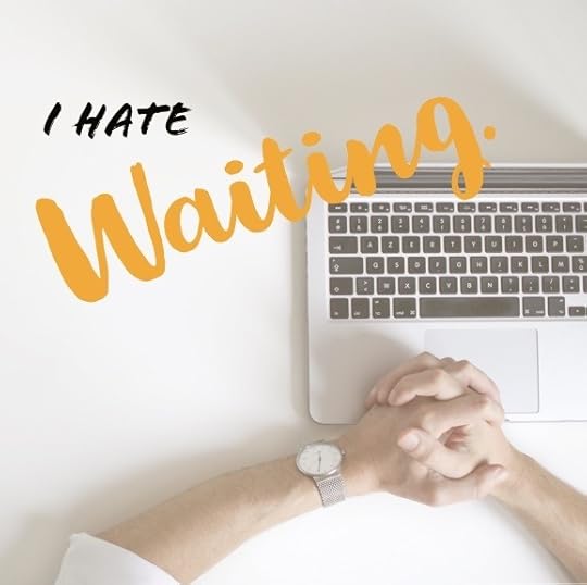 Letting a draft rest requires patience.