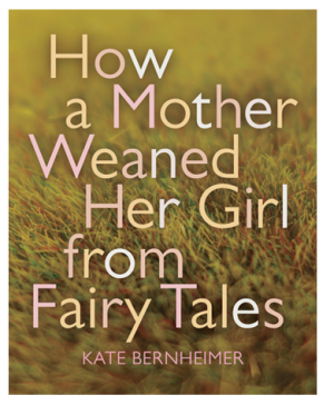 How a Mother Weaned Her Girl From Fairy Tales