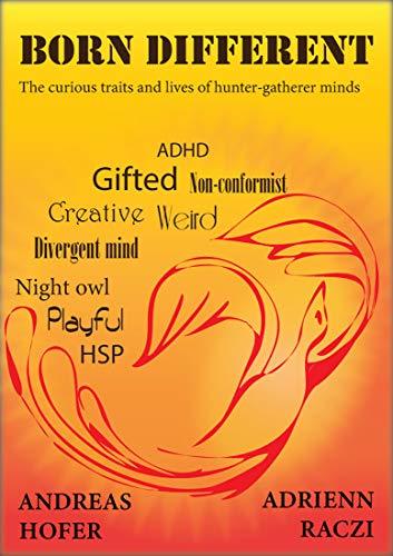 Born Different : The curious traits and lives of hunter-gatherer minds by [Andreas Hofer, Adrienn Raczi]