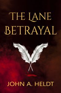 The Lane Betrayal by John A Heldt