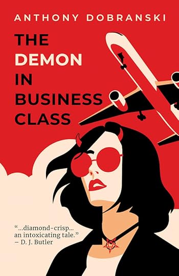 The Demon in Business Class - Anthony Dobranski