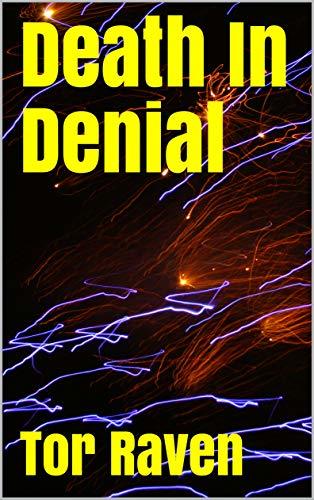 Death In Denial by [Tor Raven]