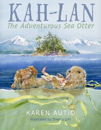 Kah-Lan: The Adventurous Sea Otter by Karen Autio
