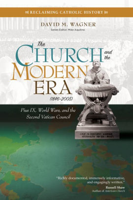 The Church and the Modern Era (1846-2005): Pius IX, World Wars, and the Second Vatican Council