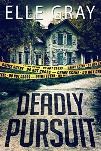 Deadly Pursuit by Elle Gray