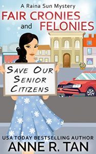 Fair Cronies and Felonies by Anne R. Tan