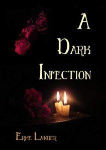 A Dark Infection by Erme Lander