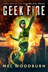 Geek Fire by Mel Woodburn