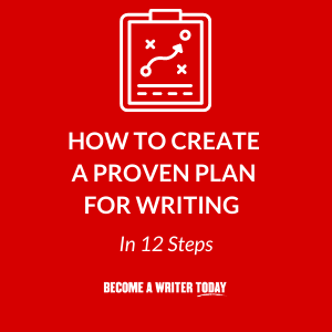 How to create a proven plan for writing