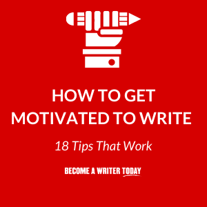 how to Get motivated to write