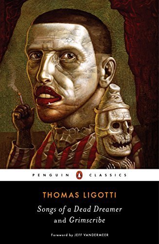Songs of a Dead Dreamer and Grimscribe by [Ligotti, Thomas]