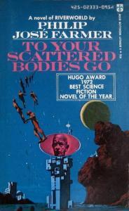 To Your Scattered Bodies Go by Philip Jose Farmer