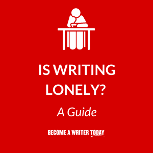 Is writing lonely