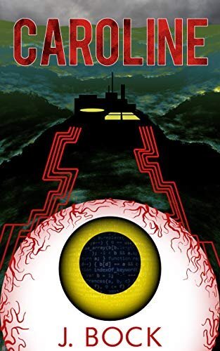 The very intense cover of J. Bock’s sci-fi thriller, Caroline .