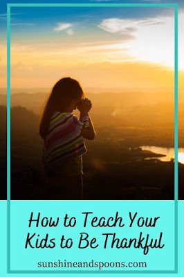 How to Teach Your Kids to Be Thankful