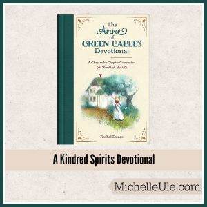 Kindred Spirits Devotional, Anne of Green Gables