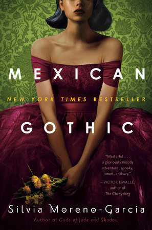 Mexican Gothic by Silvia Moreno-Garcia: 9780525620785 | PenguinRandomHouse.com: Books