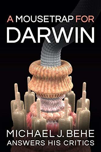 A Mousetrap for Darwin: Michael J. Behe Answers His Critics by [Michael J. Behe]