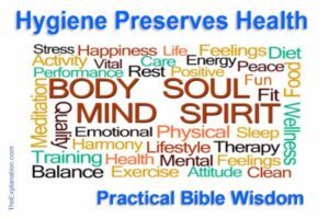 hygiene preserves health. Practical Bible wisdom has always been ahead of its time.