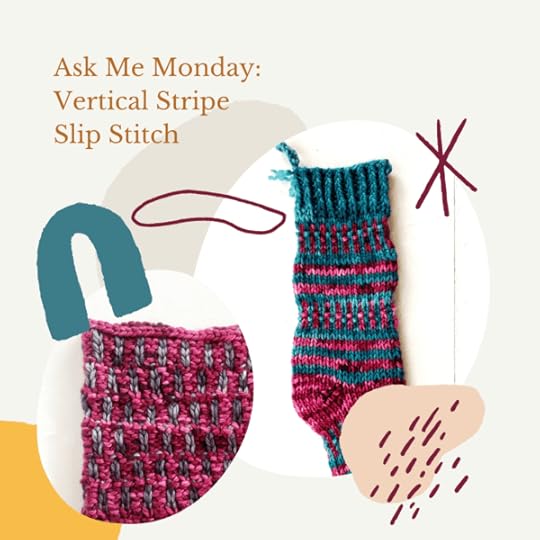 Ask Me Monday: Vertical Stripe Slip Stitches