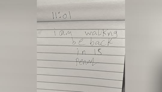 note saying Penny is going on a walk - a glimpse of her independence!