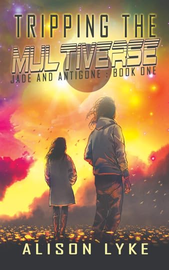 Cover of Tripping the Multiverse by Alison Lyke