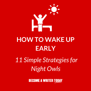 Wake up early to write