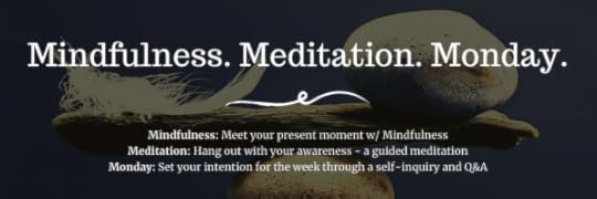 Mindfulness. Meditation. Monday
