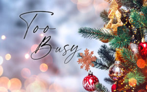 Too Busy