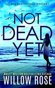 Not Dead Yet by Willow Rose